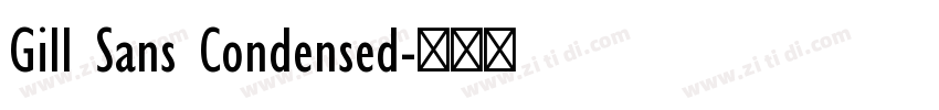 Gill Sans Condensed字体转换 Gill Sans Condensed字体转换